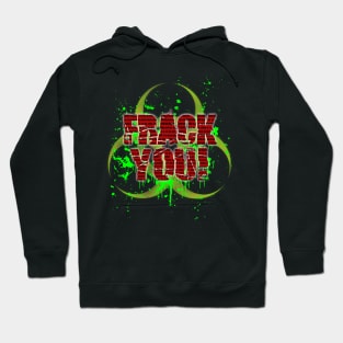 Frack You! Hoodie